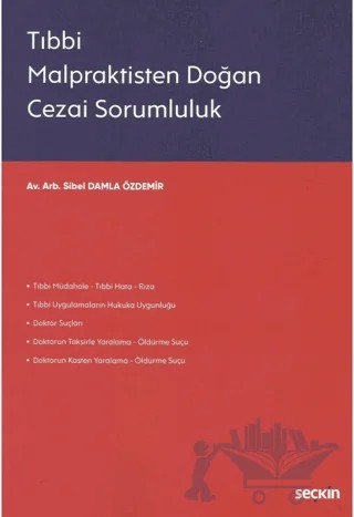 Tıbbi Malpraktisten Doğan Cezai Sorumluluk – Sibel Damla Özdemir – Seçkin Yayıncılık kitap kapağı