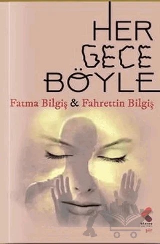 Her Gece Böyle – Fatma Bilgiş, Fahrettin Bilgiş – Klaros Yayınları kitap kapağı