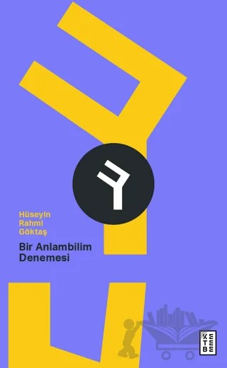 Bir Anlambilim Denemesi – Hüseyin Rahmi Göktaş – Ketebe Yayınları kitap kapağı