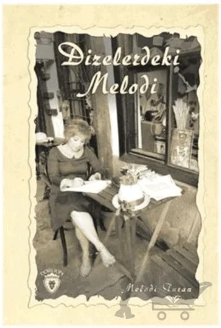 Dizelerdeki Melodi – Melodi Turan – Dorlion Yayınları kitap kapağı
