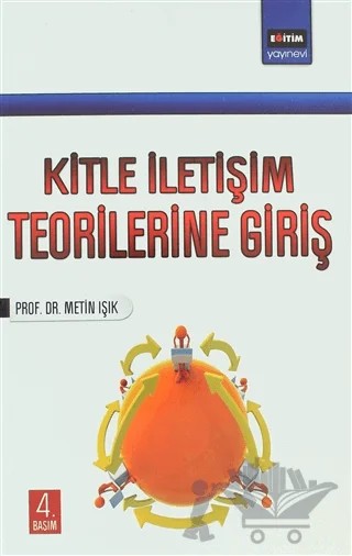 Kitle İletişim Teorilerine Giriş – Metin Işık – Eğitim Yayınevi - Ders Kitapları kitap kapağı
