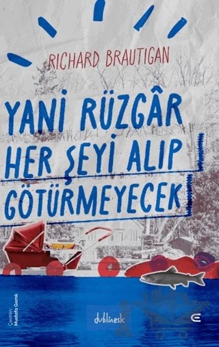 Yani Rüzgâr Her Şeyi Alıp Götürmeyecek – Richard Brautigan – Epona Kitap kitap kapağı