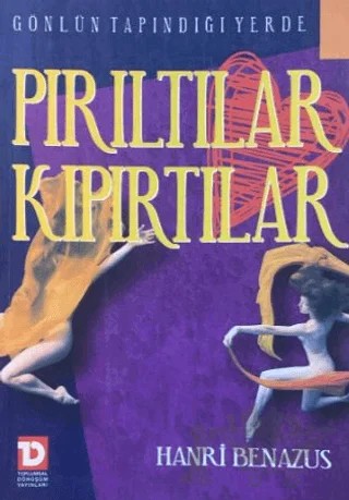 Pırıltılar Kıpırtılar – Hanri Benazus – Toplumsal Dönüşüm Yayınları kitap kapağı