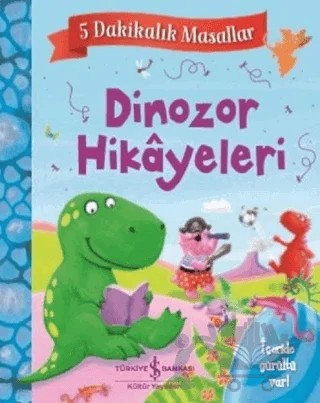 Dinozor Hikayeleri - 5 Dakikalık Masallar – Melanie Joyce – İş Bankası Kültür Yayınları kitap kapağı