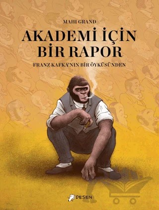 Akademi İçin Bir Rapor – Mahi Grand – Desen Yayınları kitap kapağı