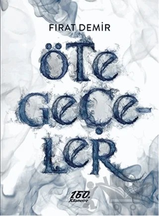 Öte Geçeler – Fırat Demir – 160. Kilometre Yayınevi kitap kapağı