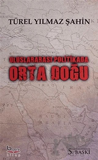 Uluslararası Politikada Orta Doğu – Türel Yılmaz Şahin – Barış Kitap kitap kapağı