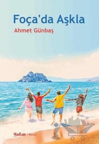 Foça'da Aşkla – Ahmet Günbaş – Yakın Kitabevi kitap kapağı