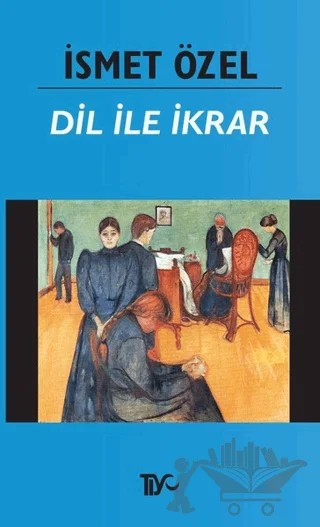 Dil ile İkrar (Osmanlıca-Türkçe) – İsmet Özel – Tiyo Yayınevi kitap kapağı