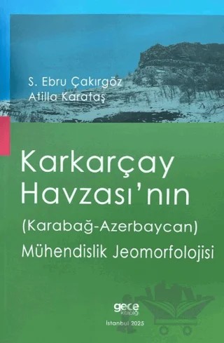 Karkarçay Havzası’nın (Karabağ - Azerbaycan) Mühendislik Jeomorfolojisi – S. Ebru Çakırgöz, Atilla Karataş – Gece Kitaplığı kitap kapağı