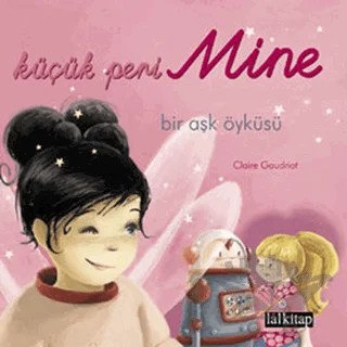 Küçük Peri Mine Bir Aşk Öyküsü – Claire Gaudriot – Lal Kitap kitap kapağı