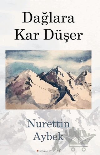 Dağlara Kar Düşer – Nurettin Aybek – Sosyal Yayınları kitap kapağı