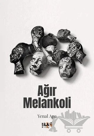 Ağır Melankoli – Yenal Apa – Tilki Kitap kitap kapağı