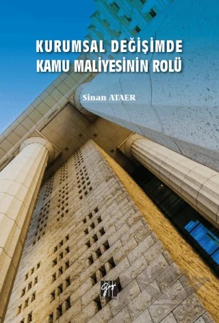 Kurumsal Değişimde Kamu Maliyesinin Rolü – Sinan Ataer – Gazi Kitabevi kitap kapağı
