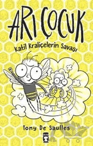 Katil Kraliçelerin Savaşı - Arı Çocuk – Tony De Saulles – Timaş Çocuk kitap kapağı