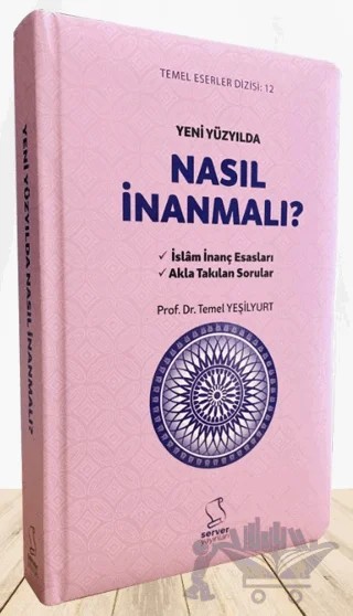 Yeni Yüzyılda Nasıl İnanmalı? – Temel Yeşilyurt – Server Yayınları kitap kapağı
