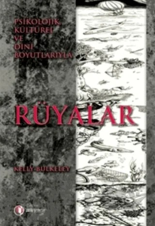 Rüyalar – Kelly Bulkeley – ODTÜ Geliştirme Vakfı Yayıncılık kitap kapağı