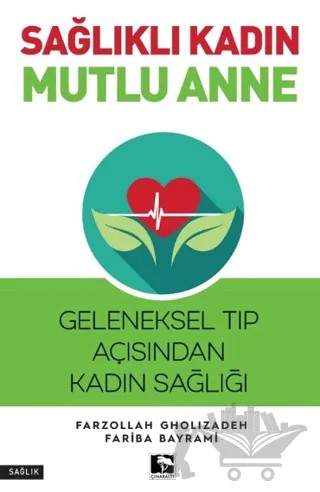 Sağlıklı Kadın Mutlu Anne – Farzollah Gholizadeh, Fariba Bayramı – Çınaraltı Yayınları kitap kapağı