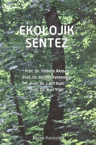 Ekolojik Sentez – Latif Kurt, Nuri Yiğit, Osman Ketenoğlu, Yıldırım Akman – Palme Yayıncılık kitap kapağı