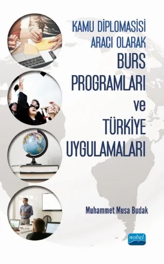 Kamu Diplomasisi Aracı Olarak Burs Programları ve Türkiye Uygulamaları – Muhammet Musa Budak – Nobel Akademik Yayıncılık kitap kapağı