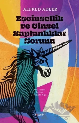 Eşcinsellik ve Cinsel Sapkınlıklar Sorunu – Alfred Adler – Kopernik Kitap kitap kapağı
