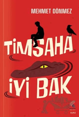Timsaha İyi Bak – Mehmet Dönmez – Klaros Yayınları kitap kapağı