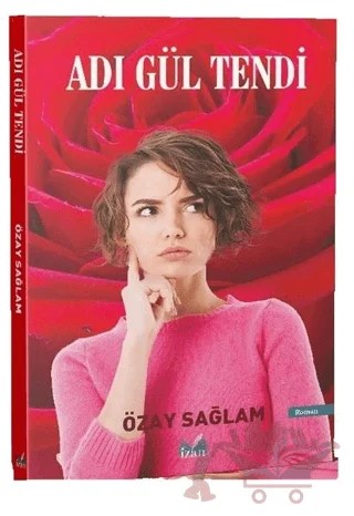 Adı Gül Tendi – Özay Sağlam – İzan Yayıncılık kitap kapağı