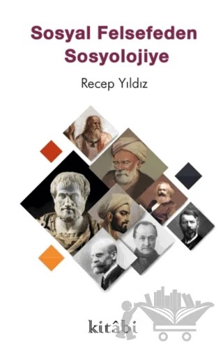 Sosyal Felsefeden Sosyolojiye – Recep Yıldız – Kitabi Yayınevi kitap kapağı
