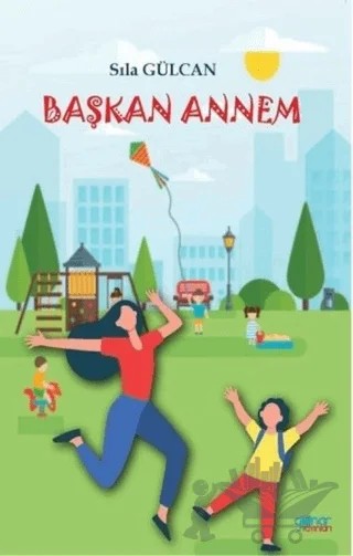 Başkan Annem – Sıla Gülcan – Gülnar Yayınları kitap kapağı