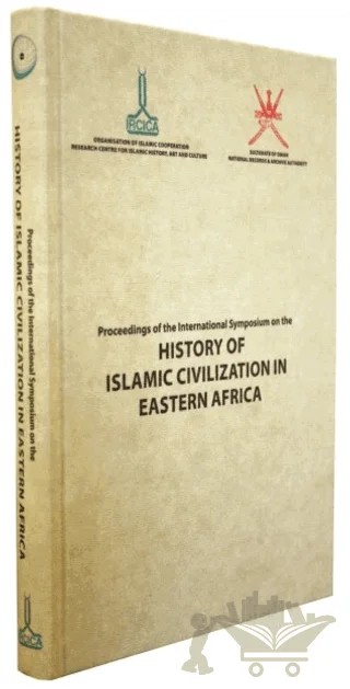 Proceedings of the International Symposium on the History of Islamic Civilization in Eastern Africa: September 2013, Zanzibar – Kolektif – IRCICA kitap kapağı