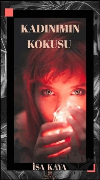 Kadınımın Kokusu – İsa Kaya – Dionysos Yayın Group kitap kapağı