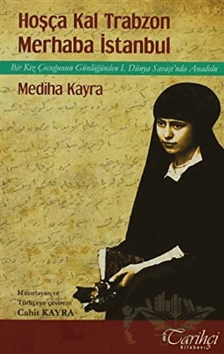 Hoşça Kal Trabzon Merhaba İstanbul – Mediha Kayra – Tarihçi Kitabevi kitap kapağı