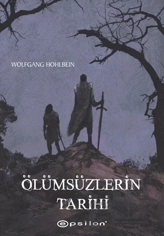 Ölümsüzlerin Tarihi – Wolfgang Hohlbein – Epsilon Yayınevi kitap kapağı