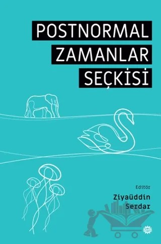 Postnormal Zamanlar Seçkisi – Ziyaüddin Serdar – Mahya Yayınları kitap kapağı