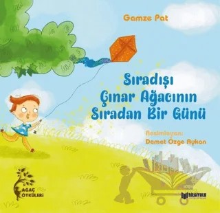 Sıradışı Çınar Ağacının Sıradan Bir Günü – Gamze Pat – Bilgiyolu Kültür Yayınları kitap kapağı