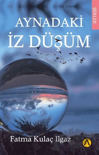 Aynadaki İz Düşüm – Fatma Kulaç Ilgaz – Ares Yayınları kitap kapağı
