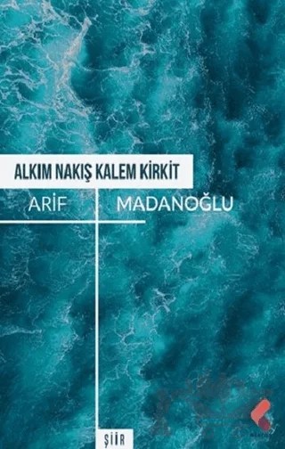 Alkım Nakış Kalem Kirkit – Arif Madanoğlu – Klaros Yayınları kitap kapağı