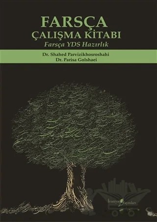 Farsça Çalışma Kitabı - Farsça YDS Hazırlık – Parisa Golshaei, Shahed Parvizikhosroshahi – İraniyat Yayınları kitap kapağı