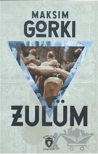 Zulüm – Maksim Gorki – Dorlion Yayınları kitap kapağı