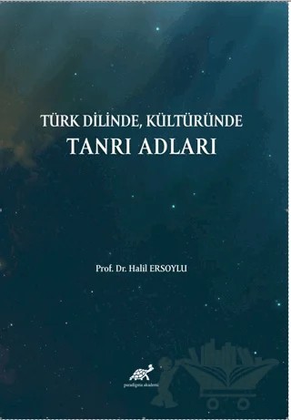 Türk Kültüründe Tanrı Adları – Halil Ersoylu – Paradigma Akademi Yayınları kitap kapağı