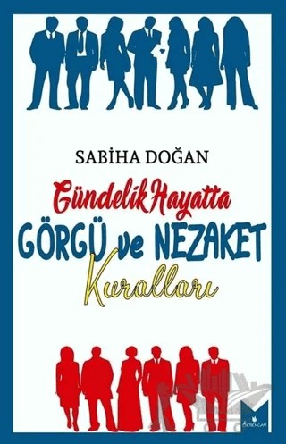 Gündelik Hayatta Görgü ve Nezaket Kuralları – Sabiha Doğan – Serencam Yayınevi kitap kapağı