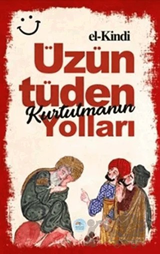 Üzüntüden Kurtulmanın Yolları – Ya’kub b.İshak el-Kindi – Maviçatı Yayınları kitap kapağı