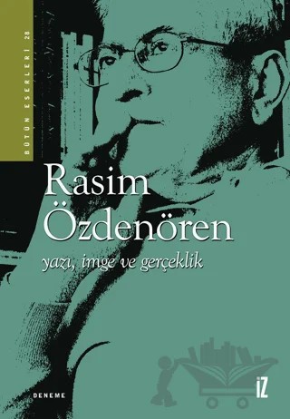 Yazı, İmge ve Gerçeklik – Rasim Özdenören – İz Yayıncılık kitap kapağı
