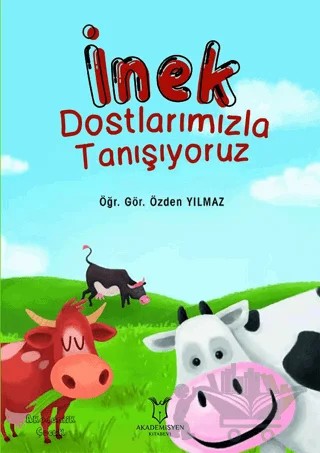 İnek Dostlarımızla Tanışıyoruz – Özden Yılmaz – Akademisyen Kitabevi kitap kapağı
