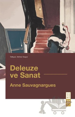 Deleuze ve Sanat – Anne Sauvagnargues – Ketebe Yayınları kitap kapağı
