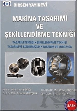 Makina Tasarımı ve Şekillendirme Tekniği – Adalet Zeren, Hülya Yetiştiren, İsmail Cürgül, Tamer Sınmazçelik – Birsen Yayınevi kitap kapağı