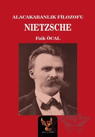 Alacakaranlık Filozofu Nietzsche – Faik Öcal – Zilan Akademi kitap kapağı