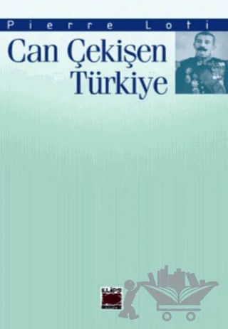Can Çekişen Türkiye – Pierre Loti – Elips Kitap kitap kapağı