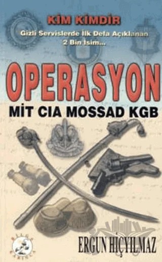 Operasyon: MİT-CIA-MOSSAD-KGB – Ergun Hiçyılmaz – Bilge Karınca Yayınları kitap kapağı