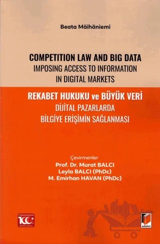 Rekabet Hukuku ve Büyük Veri Dijital Pazarlarda Bilgiye Erişimin Sağlanması – Murat Balcı, Leyle Balcı, Muhammet Emirhan Havan – Adalet Yayınevi kitap kapağı